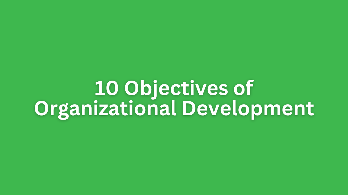 Objectives of Organizational Development