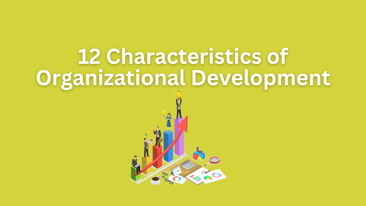Characteristics of Organizational Development
