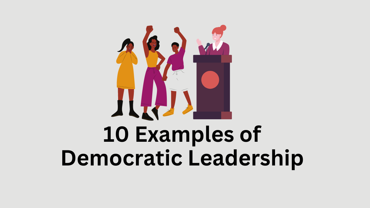examples of democratic leadership
